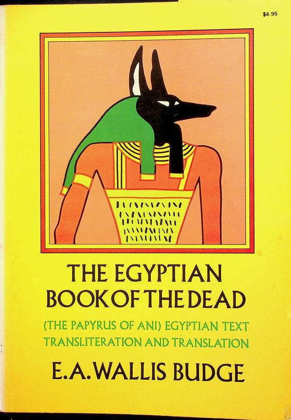 BUDGE, E.A. WALLIS (TRANSL.) - The Egyptian Book of the Dead. The Papyrus of Ani in the British Museum. The Egyptian Text with Interlinear Transliteration and Translation, a Running Translation, Introduction etc.