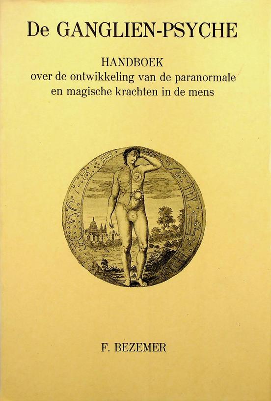 BEZEMER, F. - De Ganglin-Psyche. Inleiding tot de studie der occulte wetenschappen