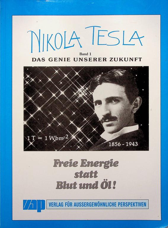  - Nikola Tesla. Band 1. Das Genie unserer Zukunft