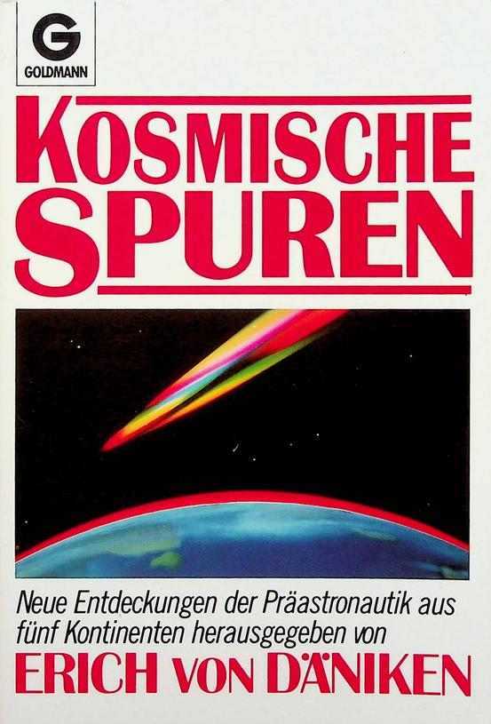 DNIKEN, ERICH VON - Kosmische Spuren. Neue entdeckungen der Prastronautik aus fnf Kontinenten