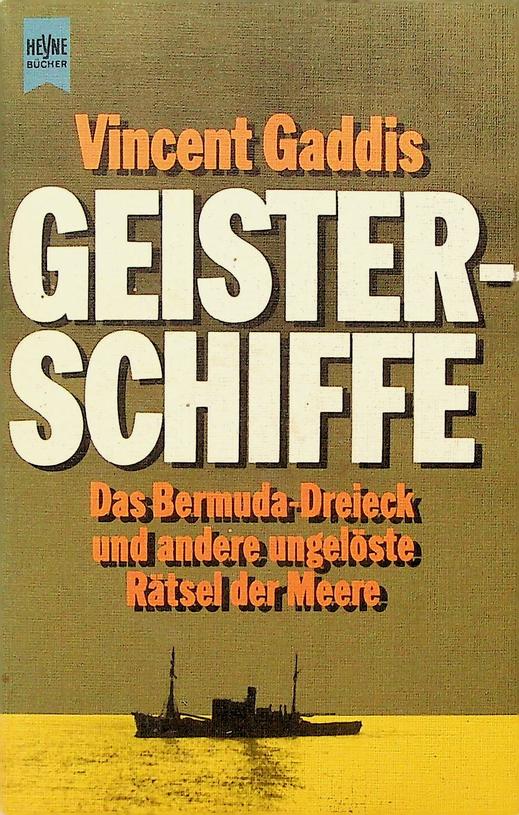 GADDIS, VINCENT - Geisterschiffe. Das Bermuda-Dreieck und andere ungelste Rtsel der Meere