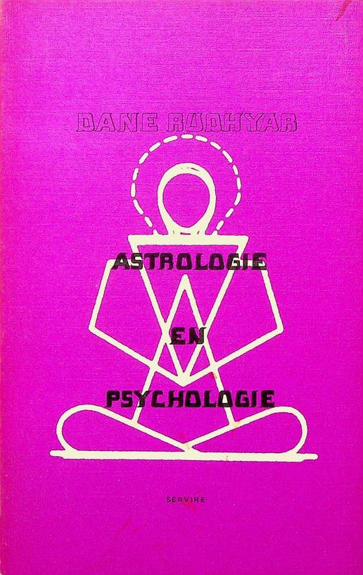 RUDHYAR, DANE - Astrologie en psychologie