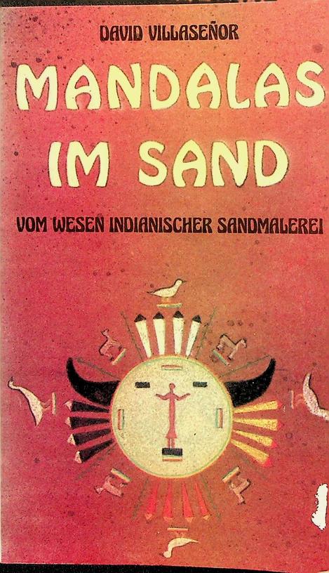 VILLASENOR, DAVID - Mandalas im Sand. Vom Wesen indianischer Sandmalerei