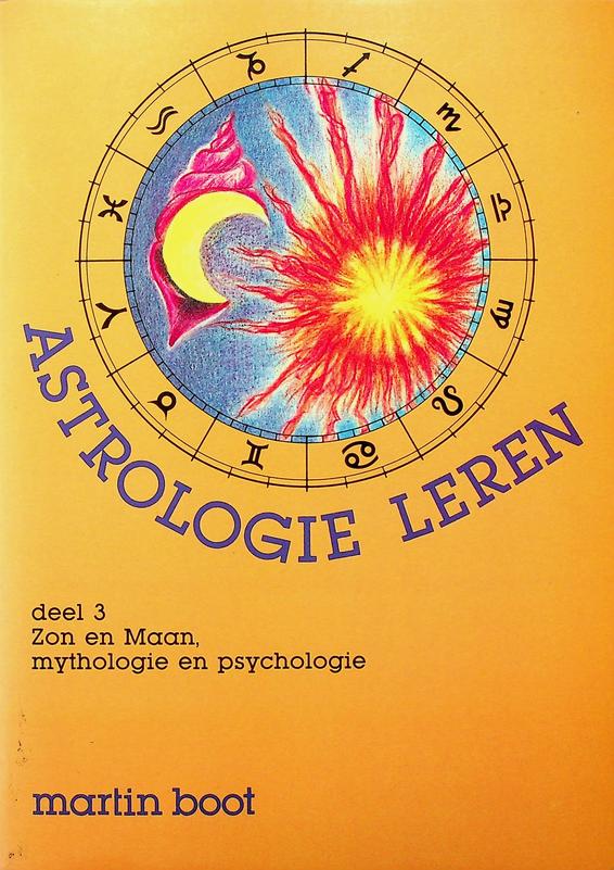 BOOT, DR. MARTIN - Astrologie leren. Deel 3: Zon en Maan, mythologie en psychologie