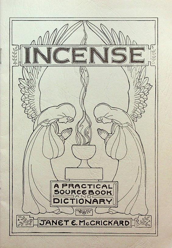 MCCRICKARD, JANET E. - Incense. A practical sourcebook and dictionary