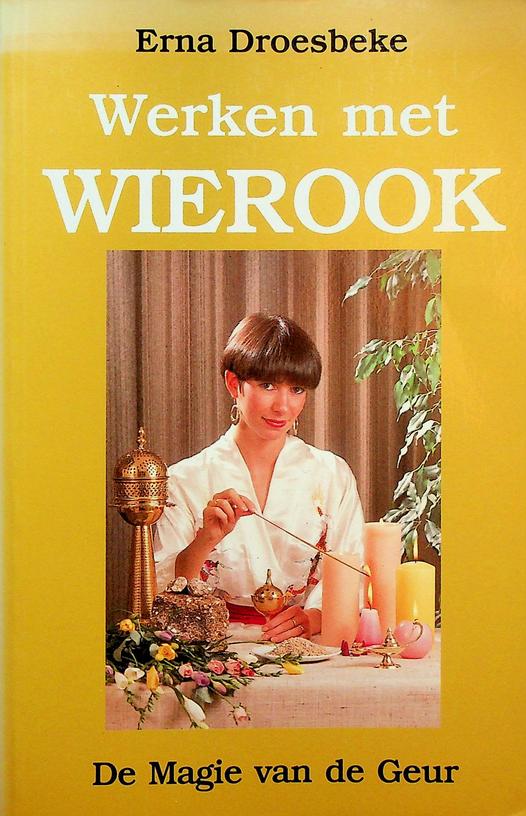 DROESBEKE, ERNA - Werken met wierook. De magie van de geur