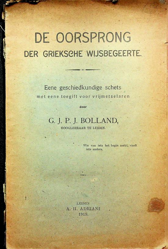 BOLLAND, G.J.P.J. - De oorsprong der Grieksche wijsbegeerte. Eene geschiedkundige schets met eene toegift voor vrijmetselaren