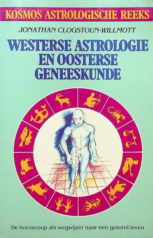 CLOGSTOUN-WILLMOTT, JONATHAN - Westerse astrologie en oosterse geneeskunde