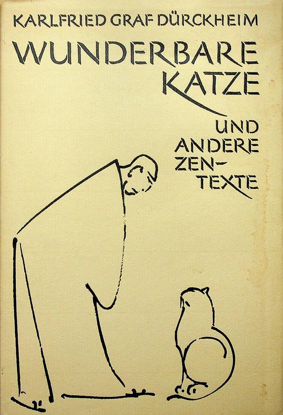 DRCKHEIM, KARLFRIED GRAF - Wunderbare Katze und andere Zen-Texte