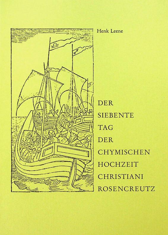 LEENE, HENK - Der siebente Tag der Chymischen Hochzeit Christiani Rosencreutz