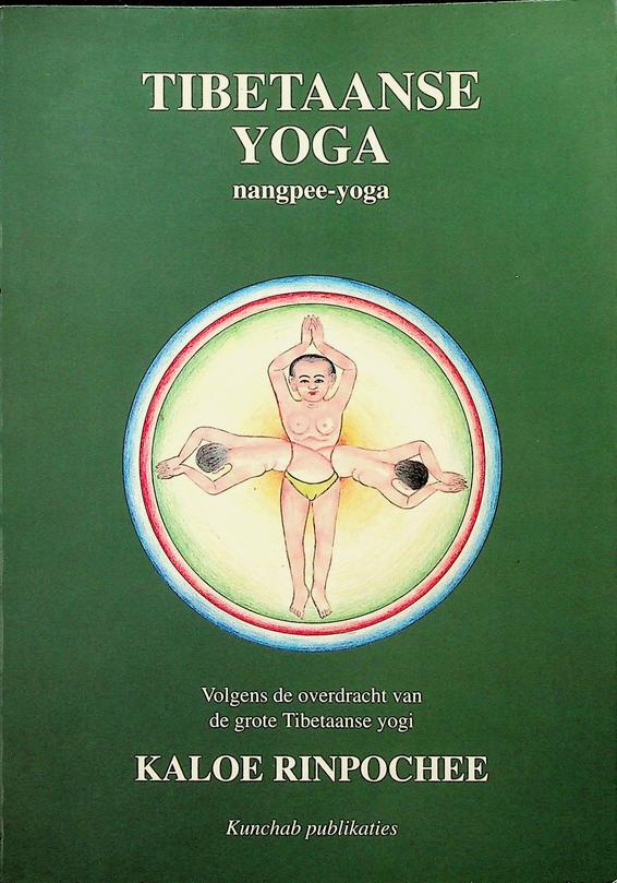 RINPOCHE, KALOE - Tibetaanse Yoga. Nangpee-yoga