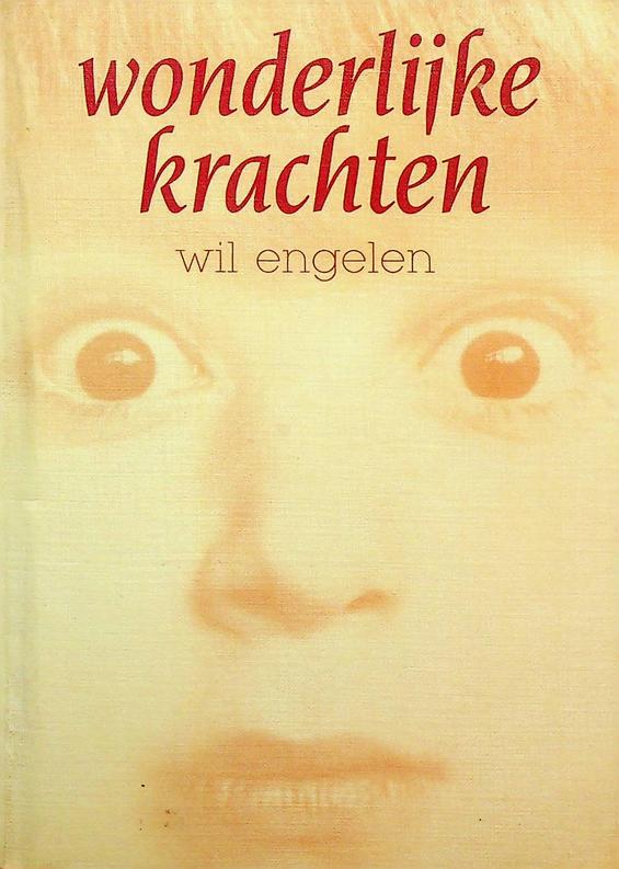ENGELEN, WIL - Wonderlijke krachten