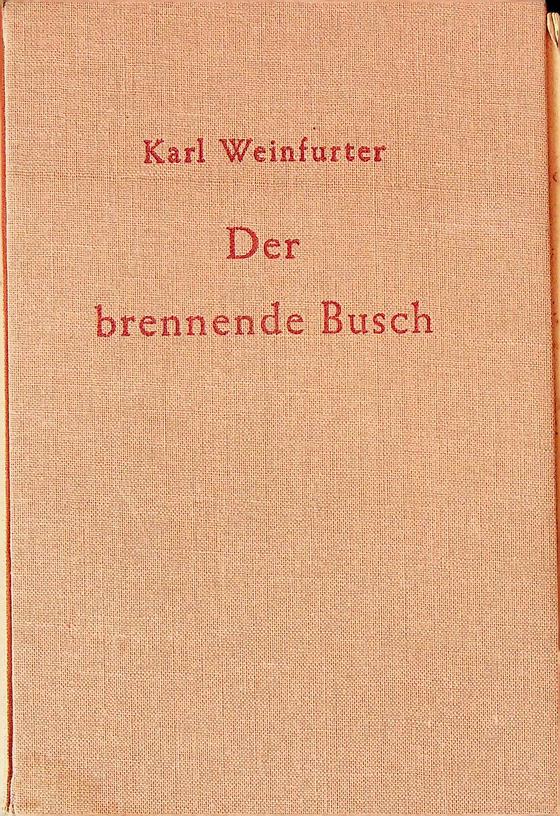 WEINFURTER, KARL - Der brennende Busch. Der entschleierte Weg der Mystik