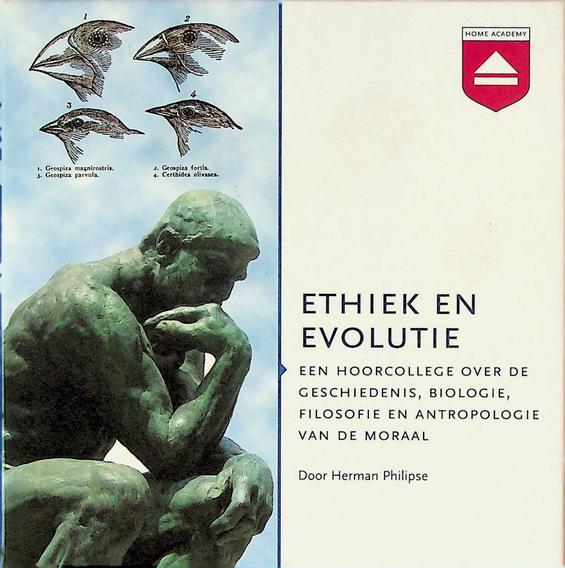 PHILIPSE, HERMAN - Ethiek en evolutie. Een hoorcollege over de geschiedenis, biologie, filosofie en antropologie van de moraal