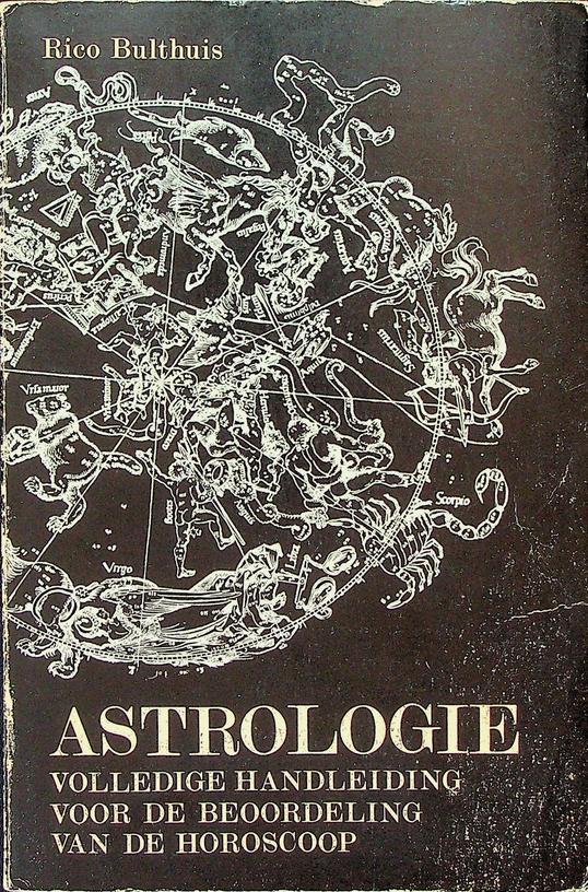 BULTHUIS, RICO - Astrologie. Volledige handleiding voor de beoordeling van de horoscoop