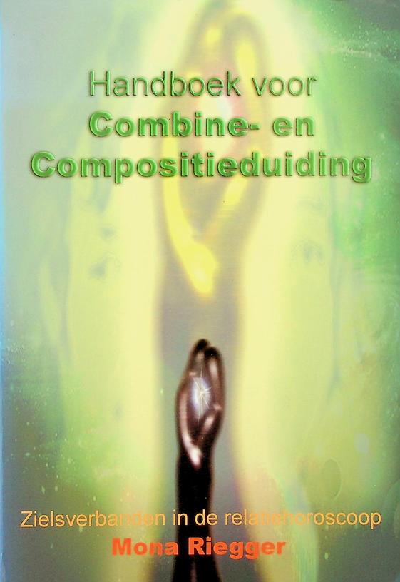 RIEGGER, MONA - Handboek voor Combine- en Compositieduiding. Zielsverbanden in de relatiehoroscoop