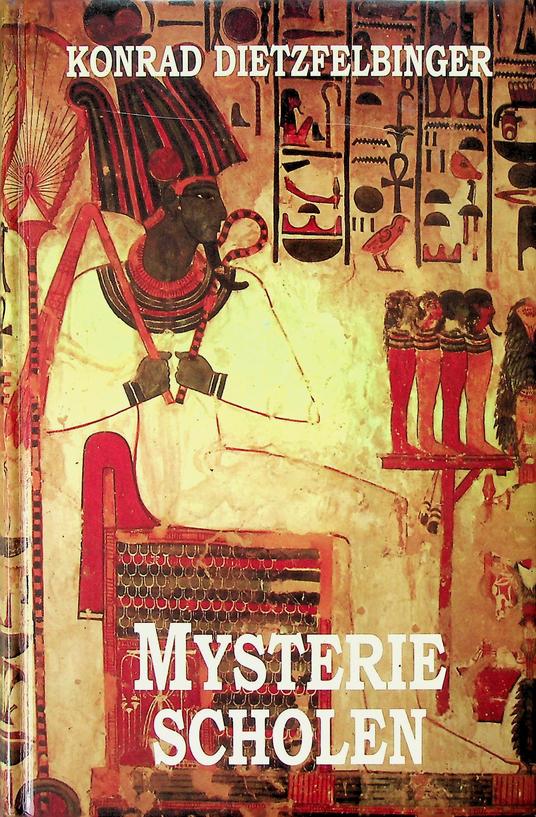 DIETZFELBINGER, KONRAD - Mysteriescholen. Van het oude Egypte via het oerchristendom tot aan de rozenkruisers in deze tijd