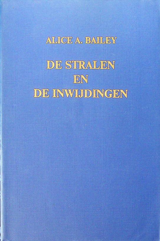 BAILEY, ALICE A. - De stralen en de inwijdingen. Een verhandeling over de zeven stralen. Deel V