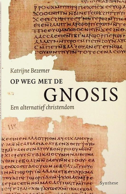 BEZEMER, KATRIJNE - Op weg met de Gnosis. Een alternatief christendom
