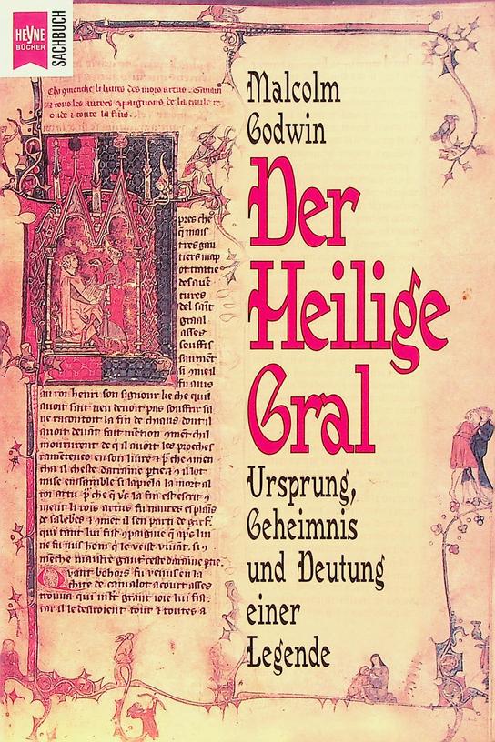GODWIN, MALCOLM - Der Heilige Gral. Ursprung, Geheimnis und Deutung einer Legende