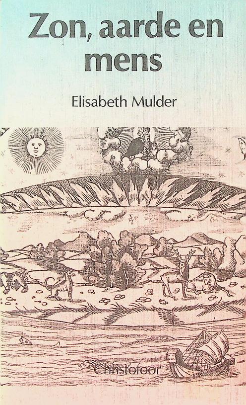 MULDER, ELISABETH - Zon, aarde en mens