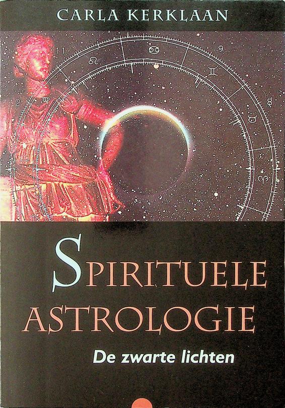 KERKLAAN, CARLA - Spirituele astrologie. De zwarte lichten