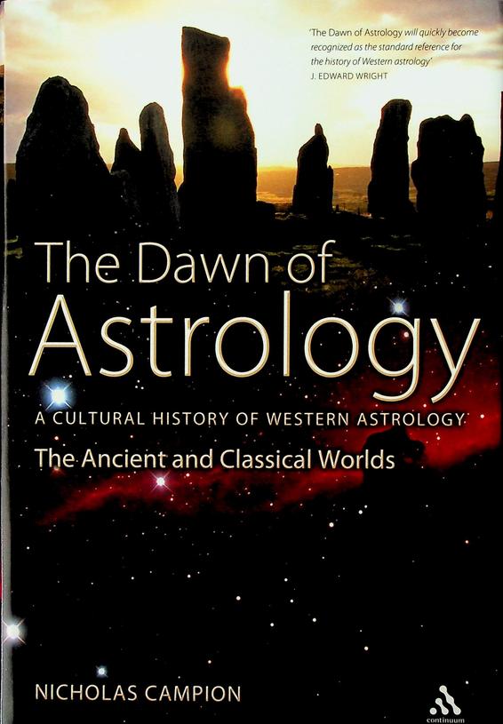 CAMPION, NICHOLAS - The Dawn of Astrology. A Cultural History of Western Astrology. Vol. I: The Ancient and Classical Worlds