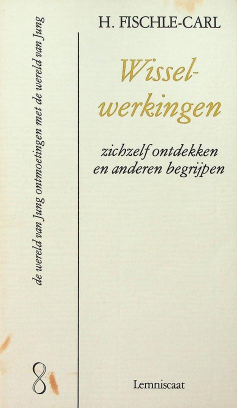FISCHLE-CARL, HILDEGUND - Wisselwerkingen. Zichzelf ontdekken en anderen begrijpen