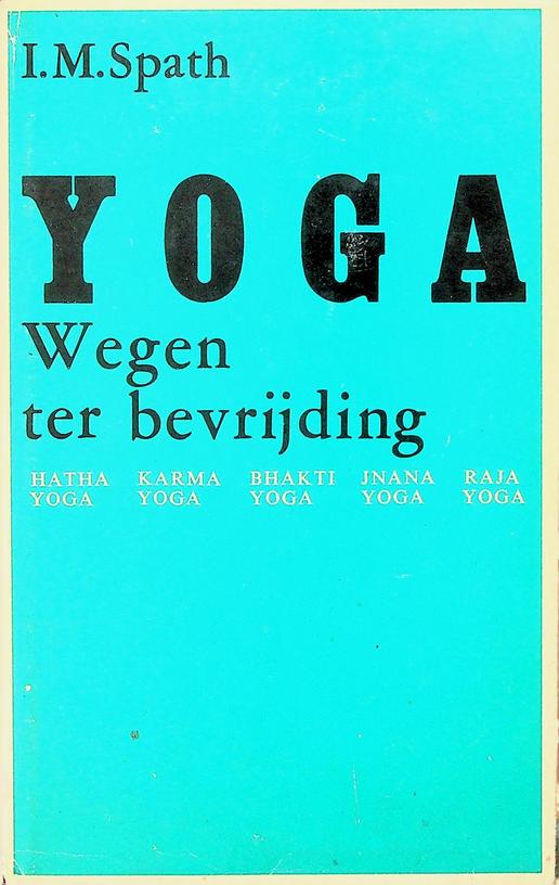 SPATH, I.M. - Yoga, wegen ter bevrijding