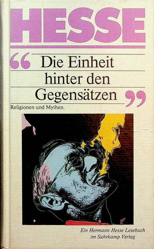 HESSE, HERMANN - Die Einheit hinter den Gegenstzen. Religionen und Mythen