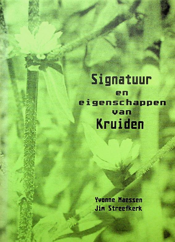 MAESSEN, YVONNE / JIM STREEFKERK - Signatuur en eigenschappen van kruiden